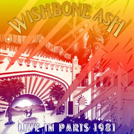 WISHBONE ASH 1981 EUROPEAN TOUR JUNE 16, FRENCH PARIS+BONUS ( CD )