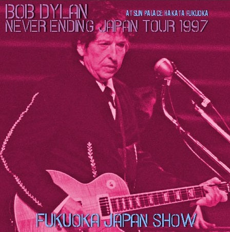 BOB DYLAN 1997 JAPAN PERFORMANCE FEBRUARY 14 FUKUOKA HAKATA ( CD )