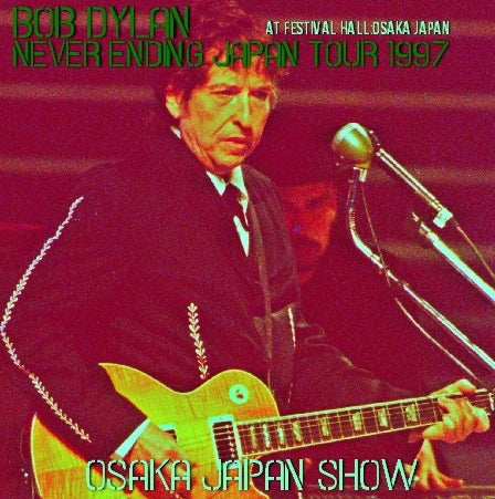 BOB DYLAN 1997 JAPAN PERFORMANCE FEBRUARY 17, OSAKA FIRST DAY ( CD )