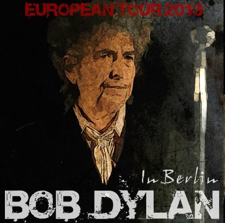 BOB DYLAN 2013 EUROPEAN TOUR OCTOBER 26 BERLIN ( CD )