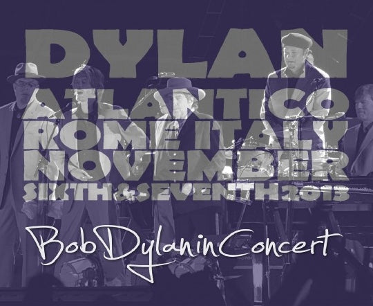 BOB DYLAN 2013 EUROPEAN TOUR ROME 2 PERFORMANCE NOVEMBER 6 & 7TH ( CD )