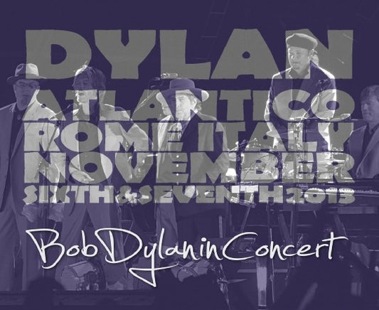 BOB DYLAN 2013 EUROPEAN TOUR ROME 2 PERFORMANCE NOVEMBER 6 & 7TH ( CD )