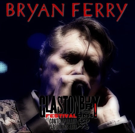 BRIAN FERRY 2014 EUROPEAN TOUR JUNE 26 GLASTONBURY FES ( CD )