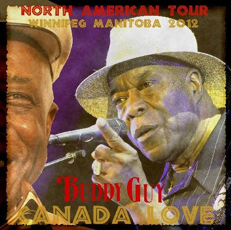 BUDDY GUY 2012 NORTH AMERICAN TOUR CANADA SEPTEMBER 21 MANITOBA ( CD )