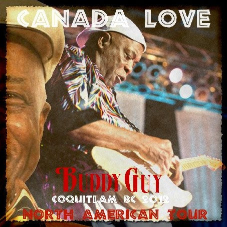 BUDDY GUY 2012 NORTH AMERICAN TOUR CANADA SEPTEMBER 28 BRITISH COLOMBIA ( CD )