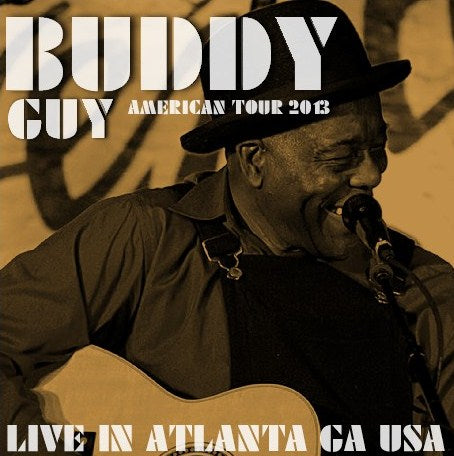 BUDDY GUY 2013 AMERICAN TOUR FEBRUARY 19 ATLANTA+BONUS ( CD )