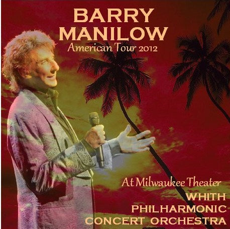 BARRY MANILOU 2012 AMERICAN TOUR AUGUST 4 MILWALKY ( CD )