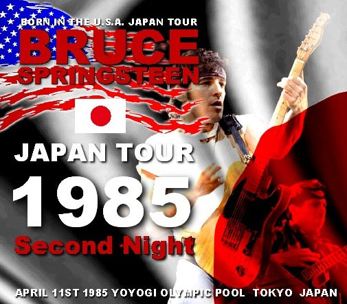 BRUCE SPRING STEEN 85 FIRST DAY TO JAPAN APRIL 11, TOKYO 2ND ( CD )