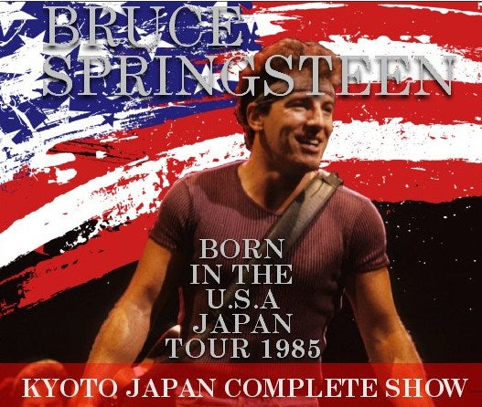 BRUCE SPRING STEEN 1985 FIRST DAY TO JAPAN APRIL 19, KYOTO COMPLETE RECORDING ( CD )