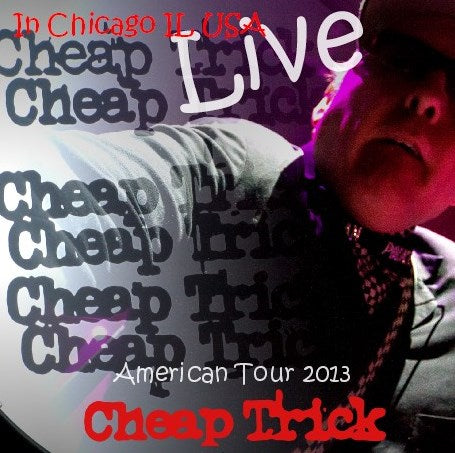 CHEAP TRICK 2013 AMERICAN TOUR FEBRUARY 22 CHICAGO ( CD )