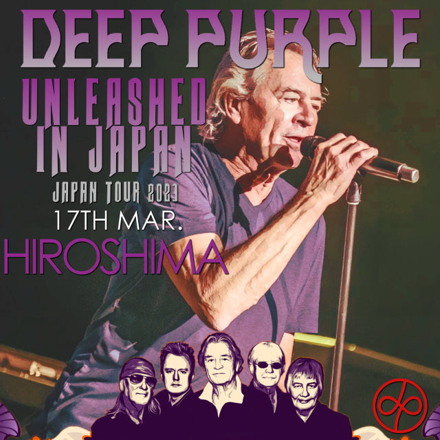 DEEP PURPLE 2023 JAPAN 2ND PERFORMANCE MARCH 17 HIROSHIMA ( CD )