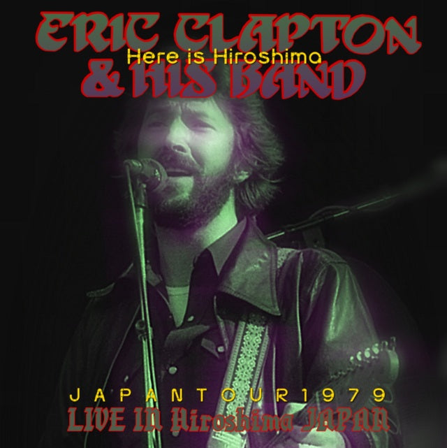 ERIC CLAPTON 1979 JAPAN PERFORMANCE NOVEMBER 28 HIROSHIMA+BONUS ( CD )