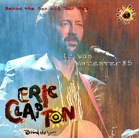 ERIC CLAPTON JUNE 26, 1985 WORTER BEHIND THE SUN TOUR SBD ( CD )