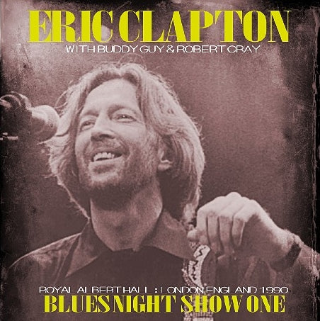 ERIC CLAPTON 1990 EUROPEAN TOUR FEBRUARY 3 LONDON RAH GEST: BUDDY GUY & ROBERT CRAY ( CD )