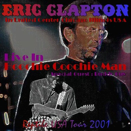 ERIC CLAPTON 2001 AMERICAN TOUR JULY 24 CHICAGO GUEST: BADIGAI ( CD )