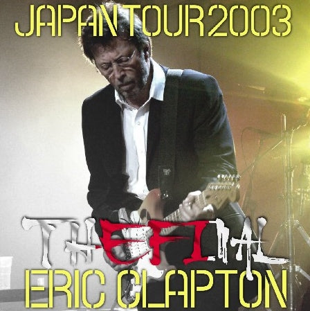 ERIC CLAPTON 2003 JAPAN PERFORMANCE LAST DIVISION DECEMBER 7 SAPPORO ( CD )