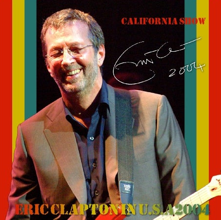 ERIC CLAPTON 2004 US TOUR JULY 31 CALIFORNIA ( CD )