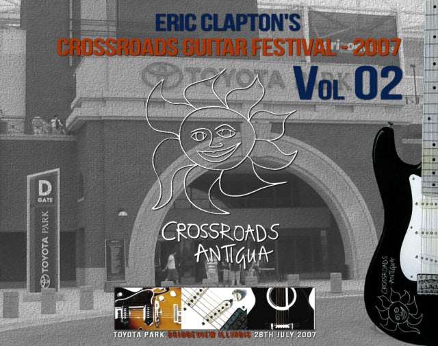 ERIC CLAPTON CROSS ROAD GUITAR FESTIVAL 2007 VOL TWO SBD ( CD )