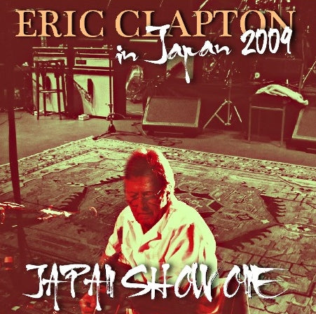 ERIC CLAPTON 2009 JAPAN FIRST DAY OSAKA FEBRUARY 12 ( CD )