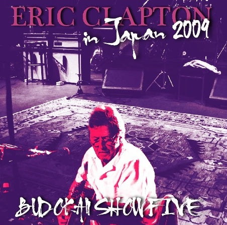 ERIC CLAPTON 2009 JAPAN PERFORMANCE FEBRUARY 25 TOKYO ( CD )