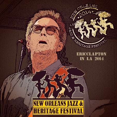 ERIC CLAPTON APRIL 27, 2014 NEW ORLEANS JAZZ FESTIVAL ( CD )