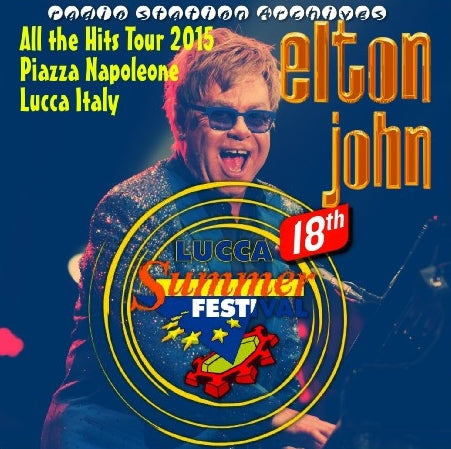 ELTON JOHN 2015 EUROPEAN TOUR JULY 11, ITALIAN LUCCA SBD ( CD )