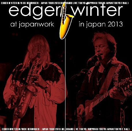 EDGAR WINTER W RICK DELINGER 2013 JAPAN PERFORMANCE TOKYO JUNE 6TH+BONUS ( CD )