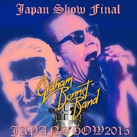 GRAHAM BONNET 2015 JAPAN PERFORMANCE THE LAST DAY JUNE 19, TOKYO+BONUS ( CD )