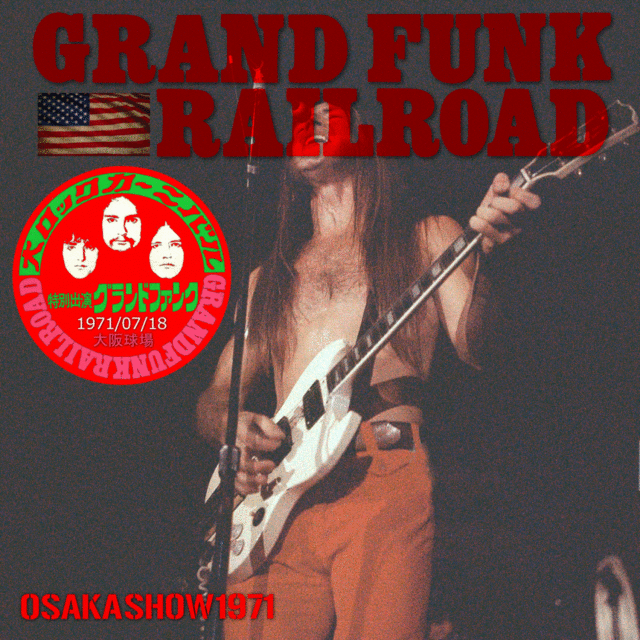 GFR GRAND FUNK RAIL ROAD 71 -FIRST JAPAN PERFORMANCE JULY 18 OSAKA ( CD )