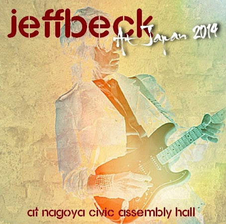 JEFFBECK 2014 JAPAN PERFORMANCE APRIL 15 NAGOYA ( CD )