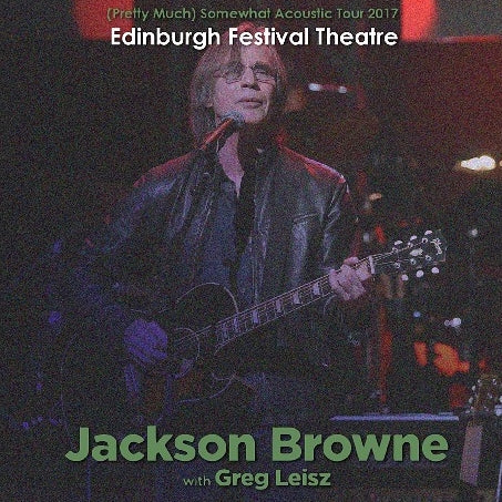 JACKSON BROWN 2017 EUROPEAN TOUR JUNE 18, SCOTLAND EDINBURGH ( CD )