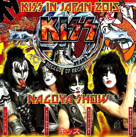 KISS'S 2015 JAPAN PERFORMANCE FEBRUARY 23 NAGOYA ( CD )