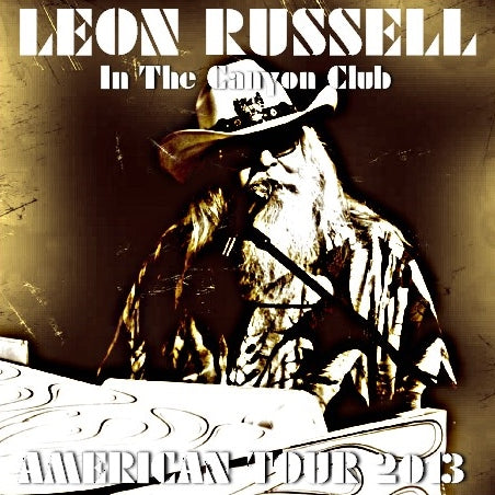 LEON RUSSELL 2013 AMERICAN TOUR OCTOBER 18 AGRA HILLS ( CD )