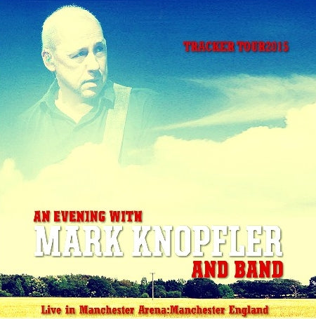 MARK NOPPLER 2015 EUROPEAN TOUR MAY 16 MANCHESTER SBD ( CD )