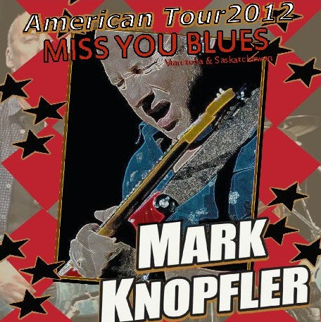 MARK NOPPLER 2012 AMERICAN TOUR OCTOBER 5 MANITOBA & 8TH SUSCACHUWAN ( CD )