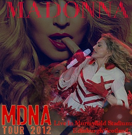 MADONNA 2012 EUROPEAN TOUR JULY 21ST SCOTTISH MDNA ( CD )