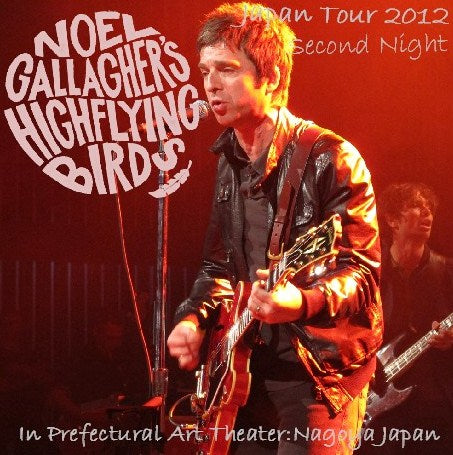 NO EL GALAGERS HIGH FLYING BIRDS 2012 JAPAN PERFORMANCE MAY 24 NAGOYA ( CD )