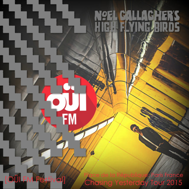 NOEL GALLAGERS 2015 EUROPEAN TOUR JUNE 23 PARIS [OUI FM FESTIVAL 2015] ( CD )