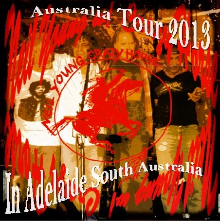 NEIL YOUNG & CRAZY HORSE 2013 AUSTRALIA TOUR MARCH 5 ADELAIDE ( CD )