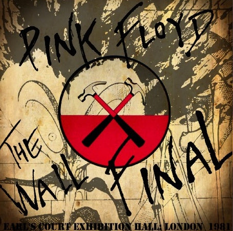 PINK FLOYD 1981 THE WALL TOUR LAST DAY JUNE 17 EARL'S COURT LONDON ( CD )