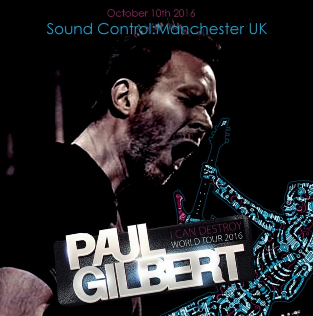 PAUL GILBERT 2016 EUROPEAN TOUR OCTOBER 30 MANCHESTER ( CD )