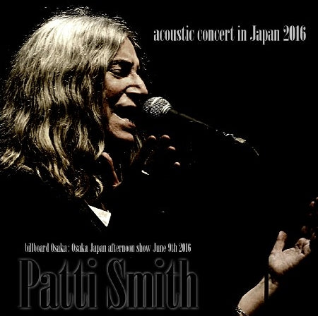 PATTY SMITH 2016 JAPAN PERFORMANCE JUNE 9 OSAKA ( CD )