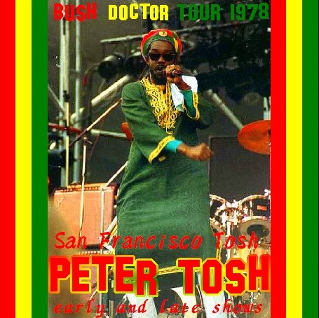 PETER TOSH 78 AMERICA TOUR SAN FRANCISCO EARLY AND LATE SHOWS ( CD )