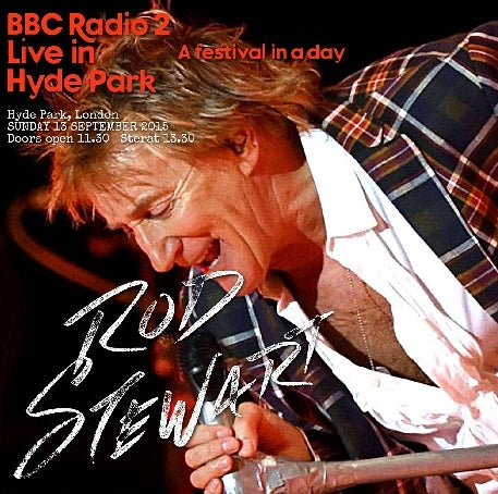 ROD STEWART 2015 LONDON PERFORMANCE SEPTEMBER 13 HIDE PARK SBD ( CD )