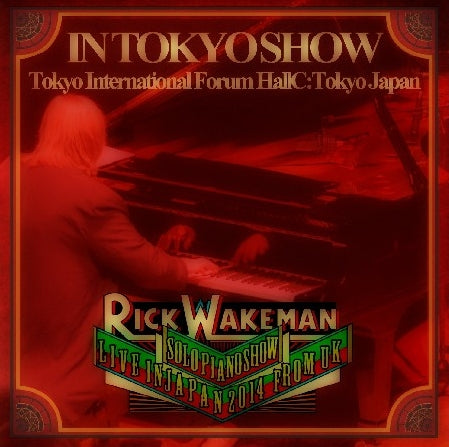 RICK WAKEMAN 2014 JAPAN PERFORMANCE JULY 1ST TOKYO ( CD )