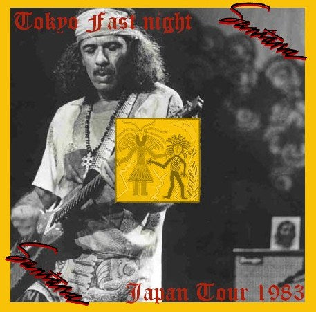 SANTANA 1983 JAPAN PERFORMANCE JULY 10 NHK HALL SBD ( CD )