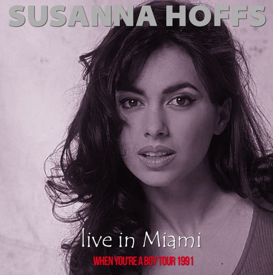 SUSANNA HOFFS --WHEN YOU'RE A BOY TOUR 1991 FLORIDA+BONUS ( CD )