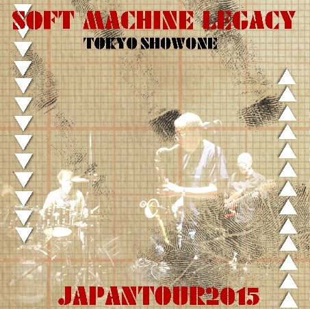 SOFT MACHINE LEGACY 2015 JAPAN PERFORMANCE MARCH 26, TOKYO 1ST & 2NDSHOW ( CD )