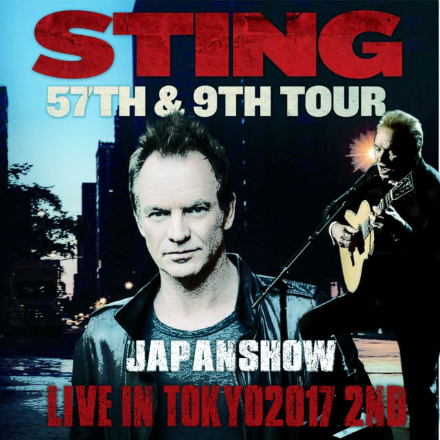 STING 2017 JAPAN PERFORMANCE JUNE 7TH TOKYO 57TH & 9TH TOUR ( CD )