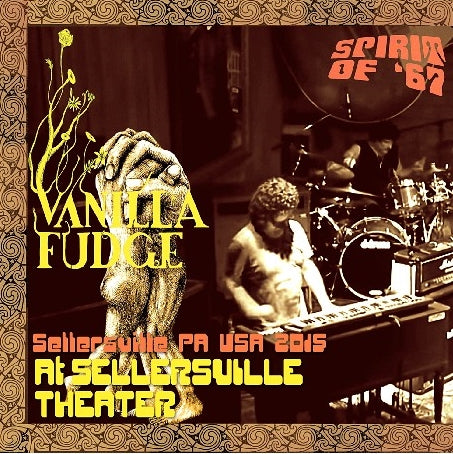 VANILLA FUDGE 2015 AMERICAN TOUR FEBRUARY 26 SELLERS BUILDING THE SPIRIT OF 67 ( CD )